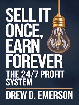 cover image of Sell It Once, Earn Forever
